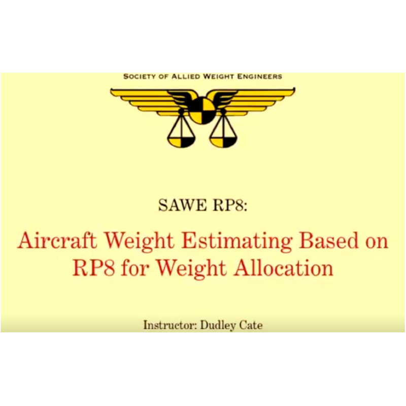 RP A-8 Aircraft Weight Estimating and SAWE RP8 - Recorded Training